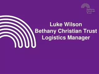 Luke Wilson Bethany Christian Trust Logistics Manager
