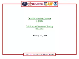 CRaTER Pre-Ship Review (I-PSR) Qalification/Functional Testing Bob Goeke