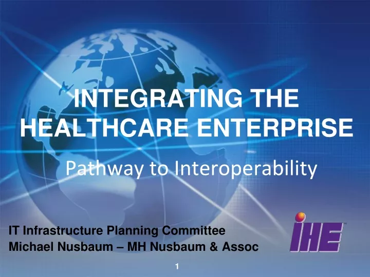 integrating the healthcare enterprise pathway to interoperability