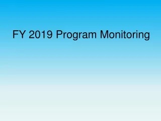FY 2019 Program Monitoring