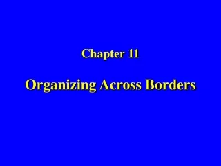 Chapter 11 Organizing Across Borders