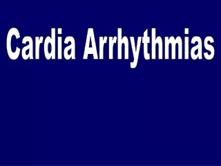 Cardia Arrhythmias