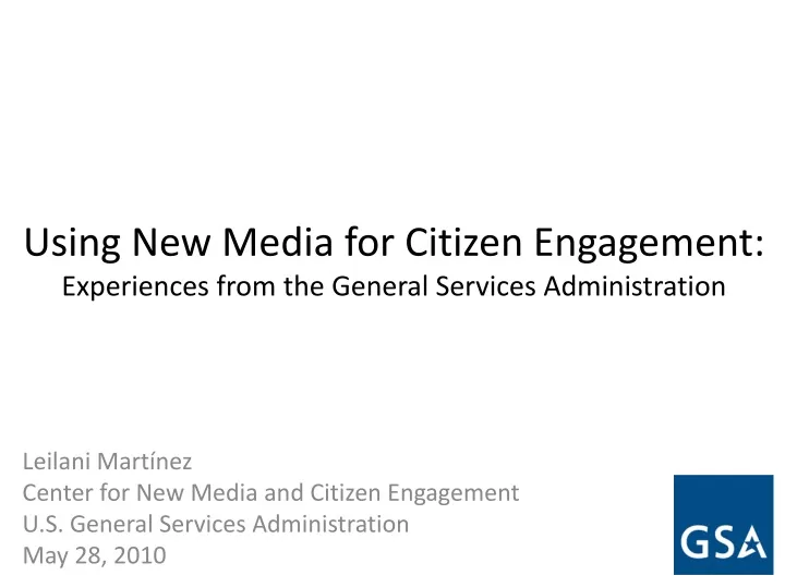 using new media for citizen engagement experiences from the general services administration