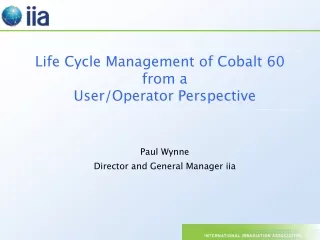 Life Cycle Management of Cobalt 60 from a  User/Operator Perspective