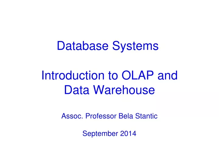 introduction to olap and data warehouse assoc professor bela stantic september 2014