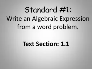S tandard #1: Write  an  Algebraic  E xpression  from a word problem.