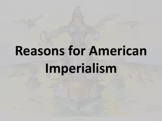 Reasons for American Imperialism
