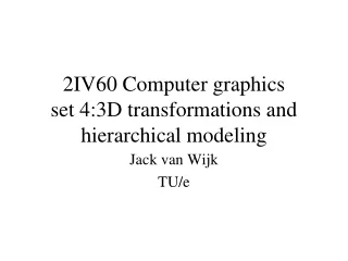 2IV60 Computer graphics set 4:3D transformations and hierarchical modeling