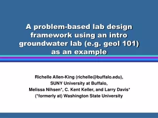 A problem-based lab design framework using an intro groundwater lab (e.g. geol 101) as an example