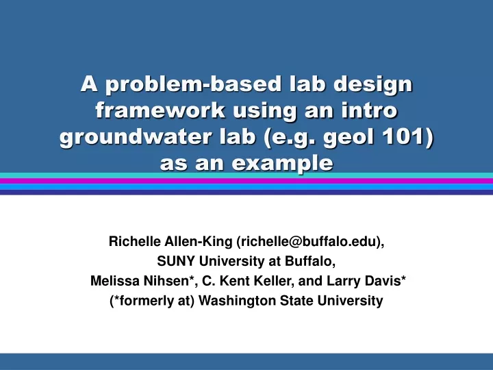 a problem based lab design framework using an intro groundwater lab e g geol 101 as an example
