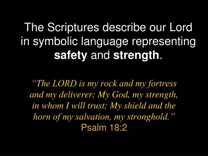 the scriptures describe our lord in symbolic language representing safety and strength