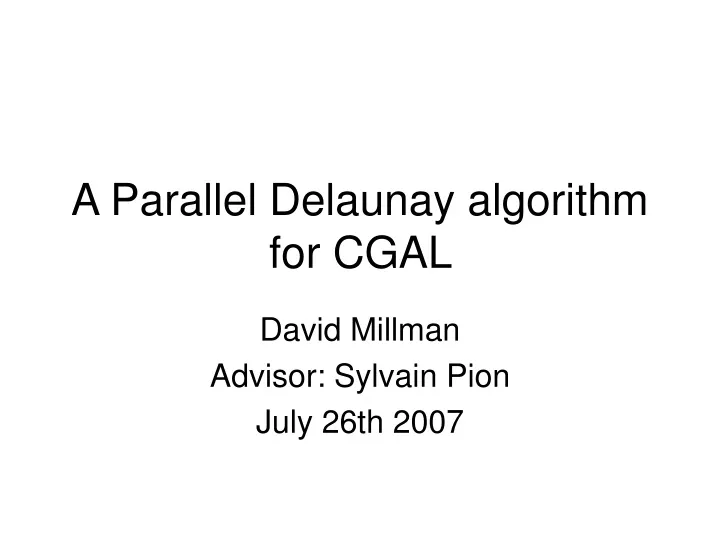a parallel delaunay algorithm for cgal