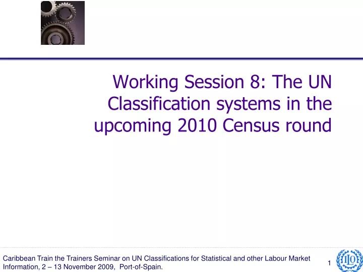 working session 8 the un classification systems in the upcoming 2010 census round