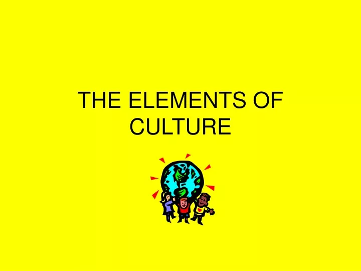 the elements of culture