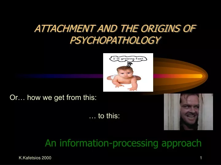 attachment and the origins of psychopathology