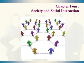 Chapter Four:  Society and Social Interaction