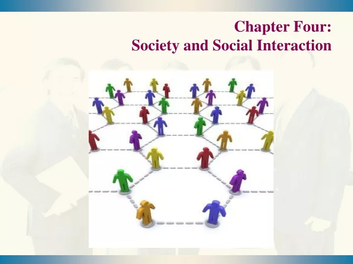 chapter four society and social interaction