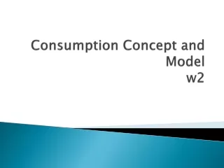 Consumption Concept  and Model w2