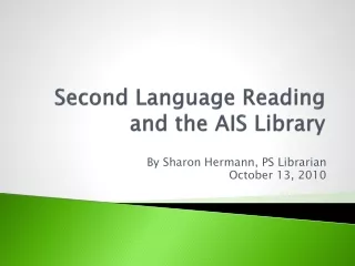 Second Language Reading and the AIS Library