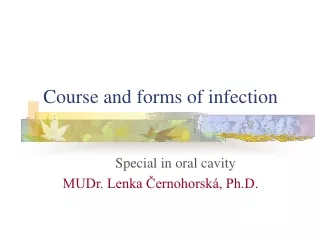 Course and forms of infection
