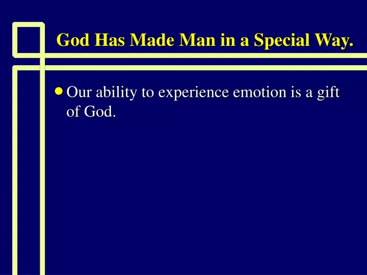 god has made man in a special way