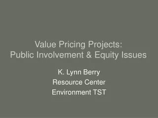 Value Pricing Projects: Public Involvement &amp; Equity Issues