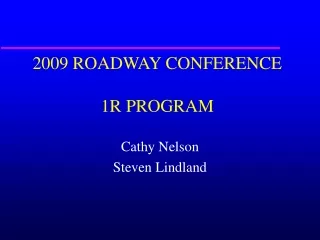 2009 ROADWAY CONFERENCE 1R PROGRAM