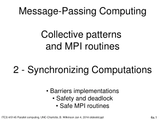 Message-Passing Computing Collective patterns  and MPI routines 2 -  Synchronizing Computations