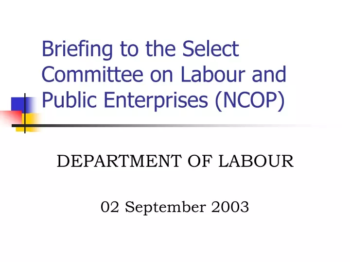 briefing to the select committee on labour and public enterprises ncop