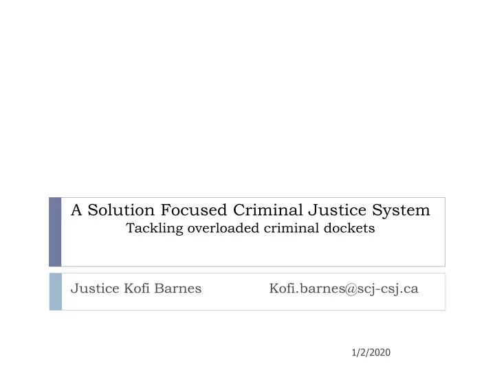 a solution focused criminal justice system tackling overloaded criminal dockets