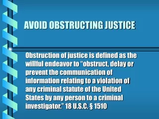 AVOID OBSTRUCTING JUSTICE