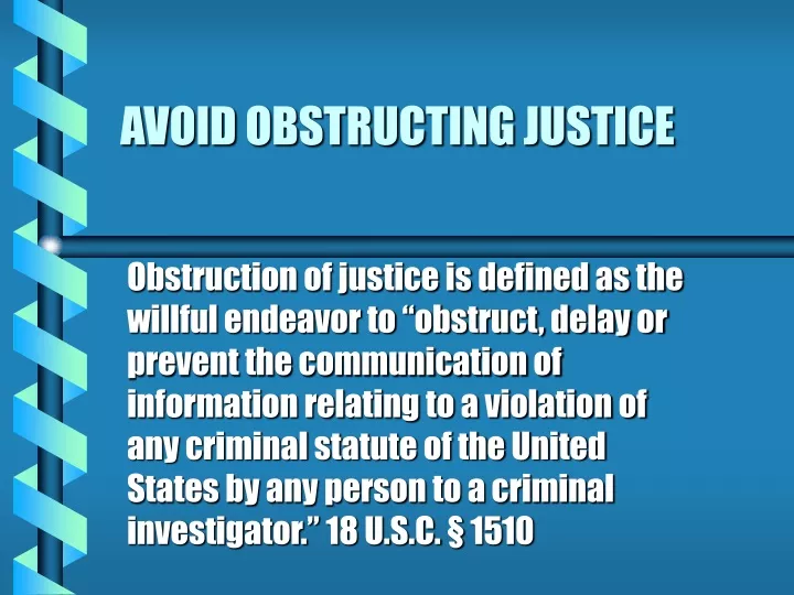 avoid obstructing justice