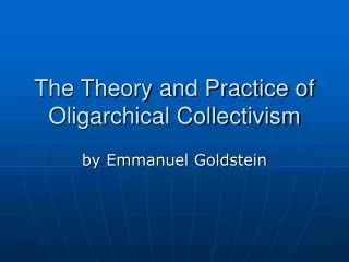 The Theory and Practice of Oligarchical Collectivism
