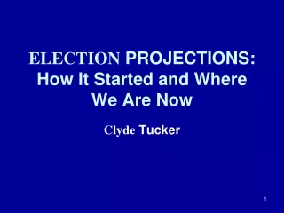 ELECTION  PROJECTIONS: How It Started and Where We Are Now
