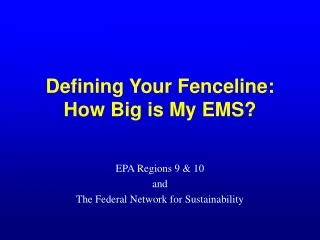Defining Your Fenceline:  How Big is My EMS?