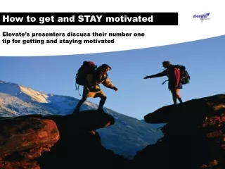 How to get and STAY motivated