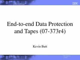 End-to-end Data Protection and Tapes (07-373r4)