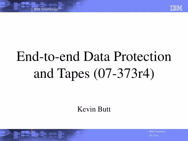 end to end data protection and tapes 07 373r4