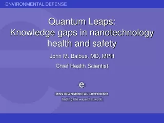 Quantum Leaps:   Knowledge gaps in nanotechnology health and safety