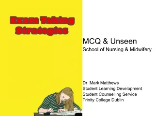 MCQ &amp; Unseen School of Nursing &amp; Midwifery Dr. Mark Matthews Student Learning Development