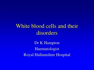 White blood cells and their disorders