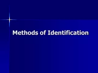 Methods of Identification