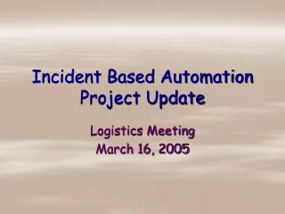 Incident Based Automation Project Update