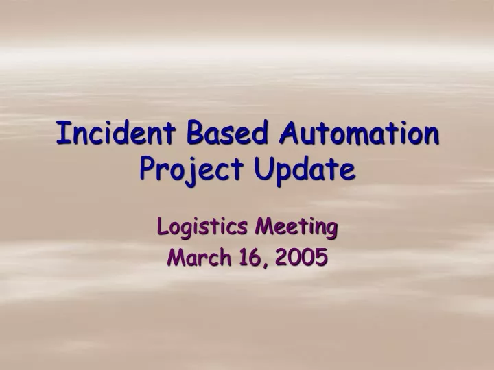 incident based automation project update