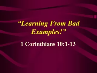“Learning From Bad Examples!”