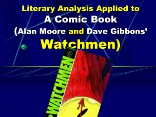 Literary Analysis Applied to A Comic Book ( Alan Moore  and  Dave Gibbons’ Watchmen)
