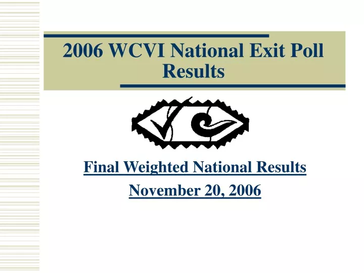 2006 wcvi national exit poll results