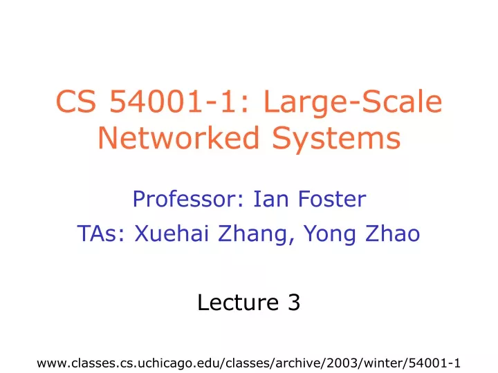 cs 54001 1 large scale networked systems