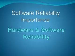 Hardware &amp; Software Reliability