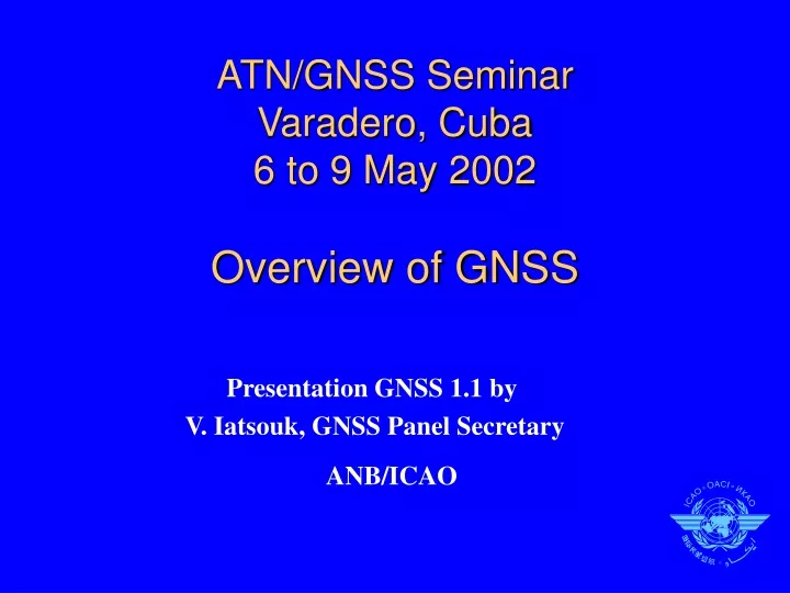 atn gnss seminar varadero cuba 6 to 9 may 2002 overview of gnss